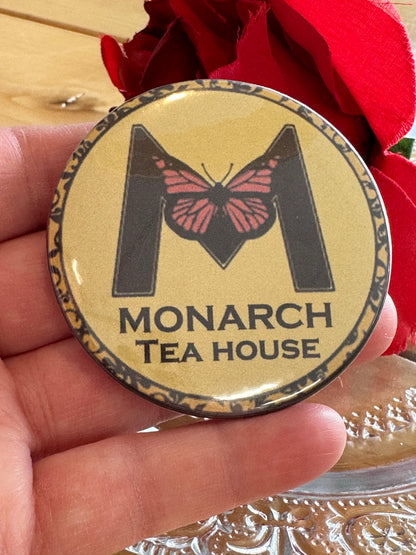 Monarch Tea House Pin (2 sizes available)